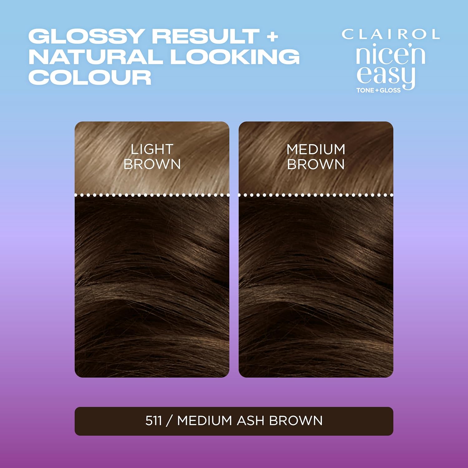 Clairol Nice'n Easy Tone+Gloss Semi Permanent Hair Dye - 511/77 Medium Ash Brown