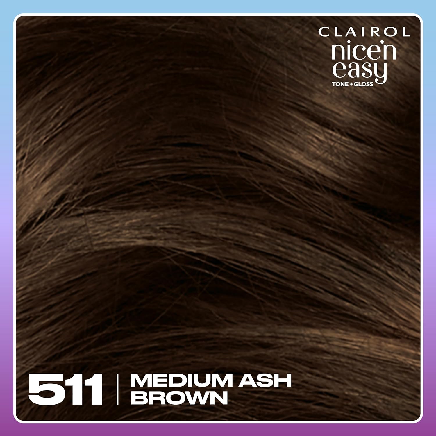 Clairol Nice'n Easy Tone+Gloss Semi Permanent Hair Dye - 511/77 Medium Ash Brown